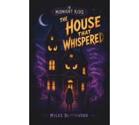 THE HOUSE THAT WHISPERED: A Spooky Ghost Story - Midnight Kids 1