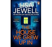 The House We Grew Up In: The unputdownable mystery from the Sunday Times bestselling author of Don’t Let Him In
