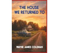 THE HOUSE WE RETURN TO