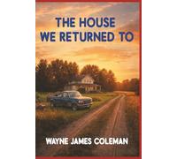 THE HOUSE WE RETURN TO