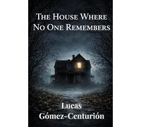 The House Where No One Remembers