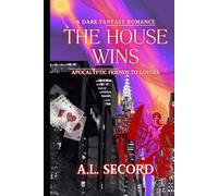 The House Wins: Apocalyptic Friends to Lovers; A Dark Fantasy Romance