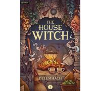 The House Witch: A Humorous Romantic Fantasy: 1