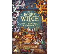 The House Witch and The Charming of Austice: The cosy fantasy and swoony romance that’s cooking up a storm: 2