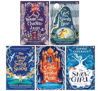 The House with Chicken Legs By Sophie Anderson 5 Books Collection Set (The House with Chicken Legs, The Girl Who Speaks Bear, The Castle of Tangled Magic, The Theif Who Sang Storms & The Snow Girl)
