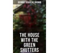 The House With The Green Shutters (ebook)