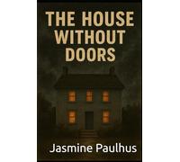 The House Without Doors (Whispers and Whiplash)