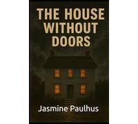 The House Without Doors (Whispers and Whiplash)
