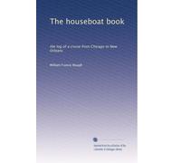 The houseboat book: the log of a cruise from Chicago to New Orleans