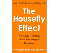 The Housefly Effect: How Nudge Psychology Steers Your Everyday Behaviour