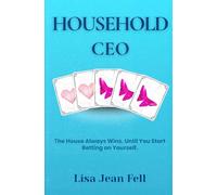 The Household CEO: The house always wins. Until you start betting on yourself.
