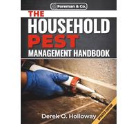THE HOUSEHOLD PEST MANAGEMENT HANDBOOK: A DIY Homeowner's Guide to Natural Pest Control, Home Sealing, and Long-Term Prevention for Ants, Roaches, Rodents, and Other Common Invaders
