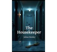 The Housekeeper: A Psychological Thriller of Gaslighting, Control, and Domestic Deception