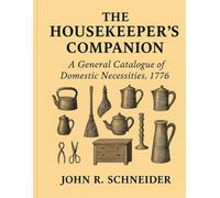 THE HOUSEKEEPER’S COMPANION AND GENERAL CATALOGUE OF DOMESTIC NECESSITIES