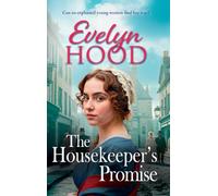 The Housekeeper’s Promise: A gritty, heartbreaking saga from Sunday Times bestselling author Evelyn Hood for fans of Dilly Court (The Paisley Women, 4)