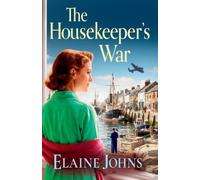 The Housekeeper’s War: A BRAND NEW heartfelt wartime saga of loss, courage and new beginnings