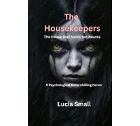 The Housekeepers: A psychological Bone-chilling horror - The house that hunts not haunts