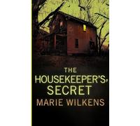 The Housekeeper's Secret: A Riveting Haunted House Mystery: 110 (A Riveting Haunted House Mystery Series)