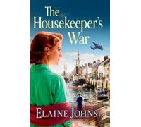 The Housekeeper's War: A BRAND NEW heartfelt wartime saga of loss, courage and new beginnings
