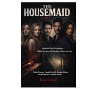 The Housemaid (2025): Inside the Dark Psychology, Hidden Secrets, and Shocking Twists of the Film Starring Sydney Sweeney, Amanda Seyfried, Brandon Sklenar, Michele Morrone, and Elizabeth Perkins