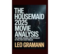 The Housemaid 2025 movie analysis: The Making, Meaning, and Psychology of Paul Feig’s 2025 Thriller