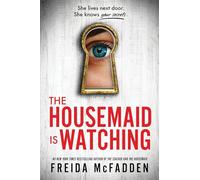 The Housemaid Is Watching: An Instant Sunday Times Bestseller: 3