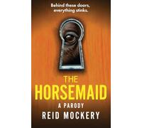 The Housemaid Parody: The Horsemaid