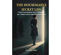 The Housemaid’s Secret Life: A Dark Psychological Exploration of Power, Obsession, and the Hidden Motives Behind Closed Doors (Movies & Everything Chills)