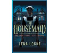 The Housemaid: She Knows What They’re Hiding