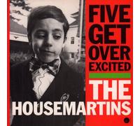 The Housemartins - Five Get Over Excited / Rebel Without the Airplay [7" VINYL]
