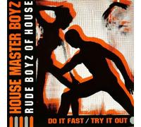 The Housemaster Boyz - House Master Boyz, Rude Boyz Of House: Do It Fast / Try It Out