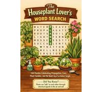 The Houseplant Lover's Word Search: 100 Puzzles Celebrating Propagation, Care, Plant Families, and the Quiet Joy of an Indoor Jungle - With a Fascinating Fact on Every Page