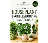 The Houseplant Troubleshooting Handbook: Why Your Plants Are Dying and How to Save Them: 2 (The Beginner's Houseplant Library)