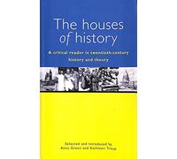 The Houses of History: A Critical Reader in Twentieth-Century History and Theory