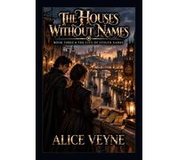 The Houses Without Names (The City of Stolen Names)