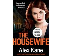 The Housewife: A gritty, twisty and totally gripping crime thriller