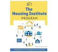 The Housing Institute Program: Transforming Lives, Strengthening Communities.