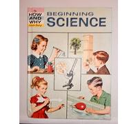 The How And Why Wonder Book of Beginning Science