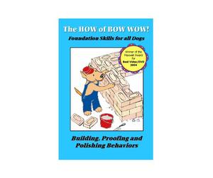 The How of Bow Wow: Foundation Skills for All Dogs