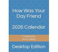 The How Was Your Day Friend 2026 Calendar: Desktop Edition