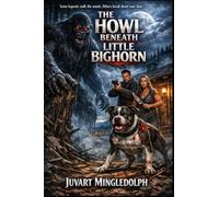 The Howl Beneath Little Bighorn