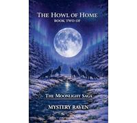 THE HOWL OF HOME Book 2 (The Moonlight Saga)