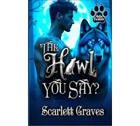 The Howl You Say (Mates Furever)