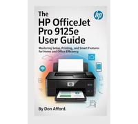 The HP OfficeJet Pro 9125e user guide: Mastering Setup, Printing, and Smart Features for Home and Office Efficiency