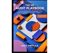 The HR Audit Playbook: A Step-by-Step Guide to Diagnosing, Fixing, and Future-Proofing Your People Function (The Playbook Series)