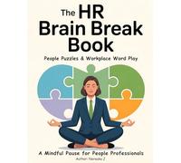 The HR Brain Break Book: People Puzzles & Workplace Word Play: A Mindful Pause for People Professionals