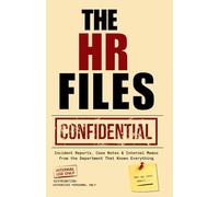 The HR Files: Confidential: A Funny Office Humor Book for HR Professionals, Coworkers & Burnt-Out Employees