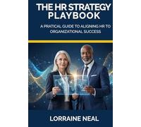 The HR Strategy Playbook: A Practical Guide to Aligning HR Strategy With Organizational Success (The Everstrong Leadership Series)