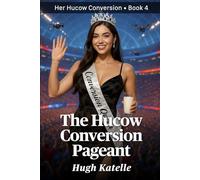 The Hucow Conversion Pageant: A Steamy, High-Stakes Pageant About Milk, Service, and Sensual Control