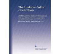 The Hudson-Fulton celebration: Catalogue of an e...
